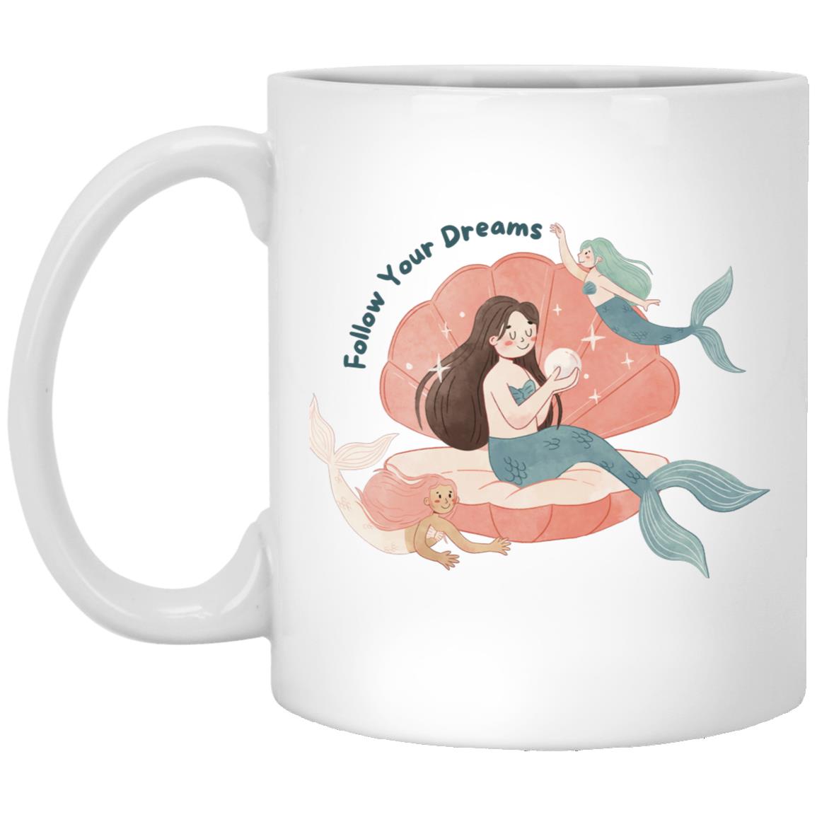 Follow Your Dreams Mermaid Mug 11oz