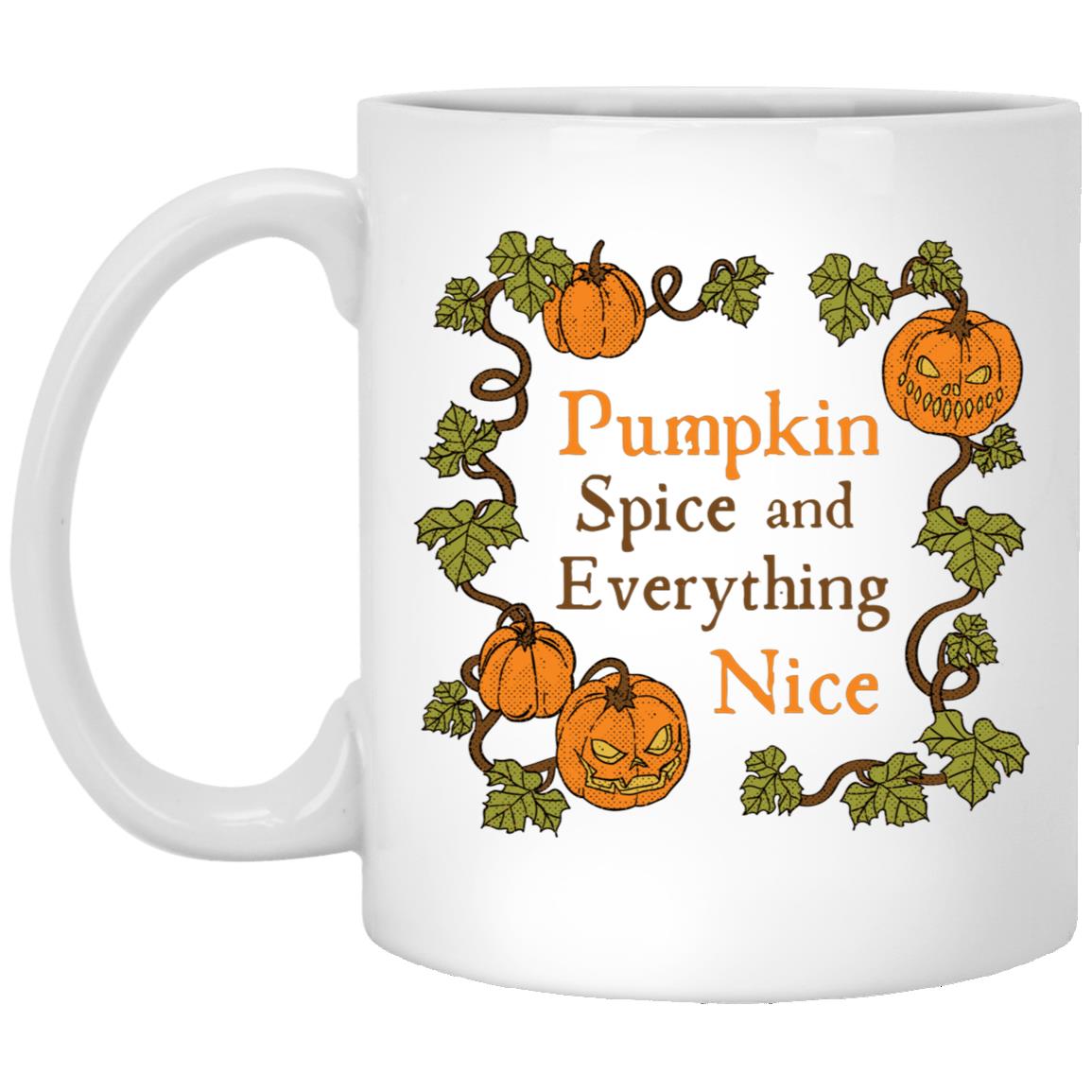 Pumpkin Spice and Everything Nice Mug 11oz