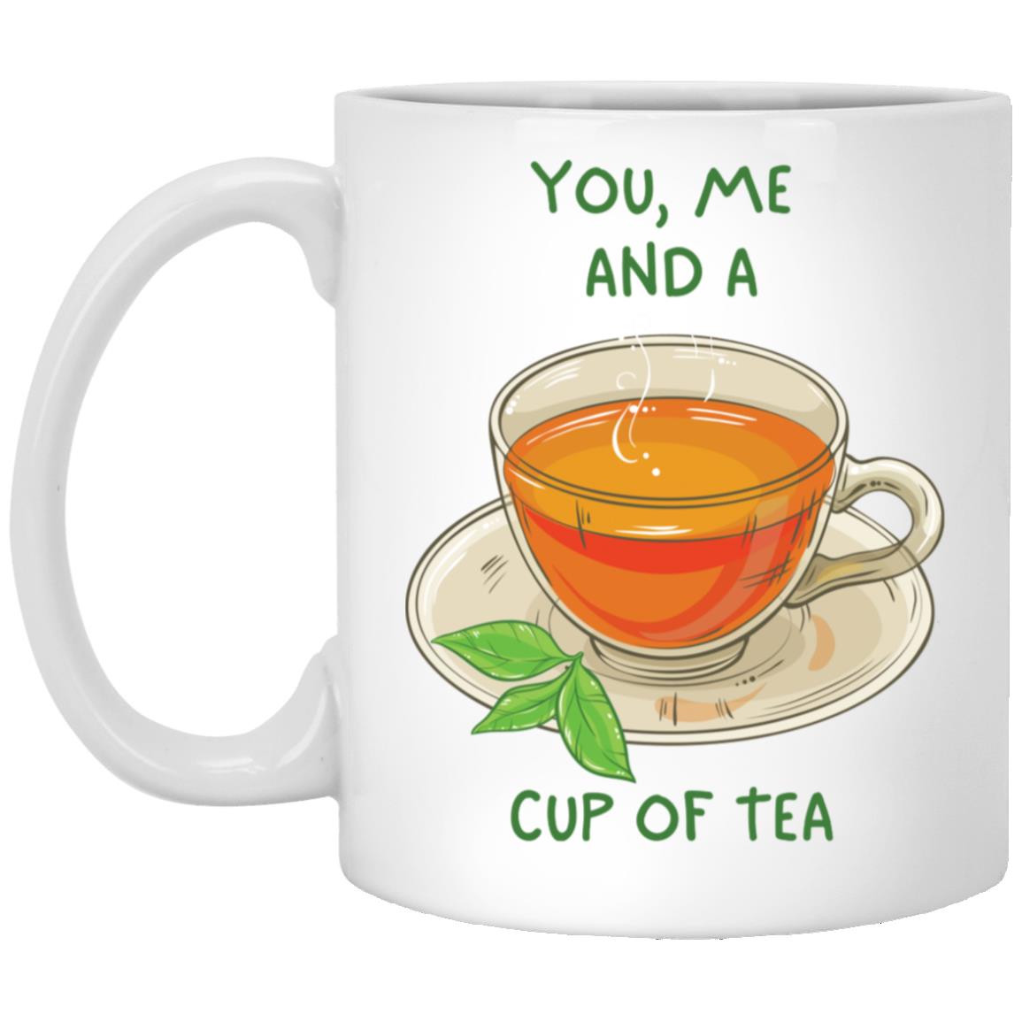 You, Me and a Cup of Tea Mug 11oz